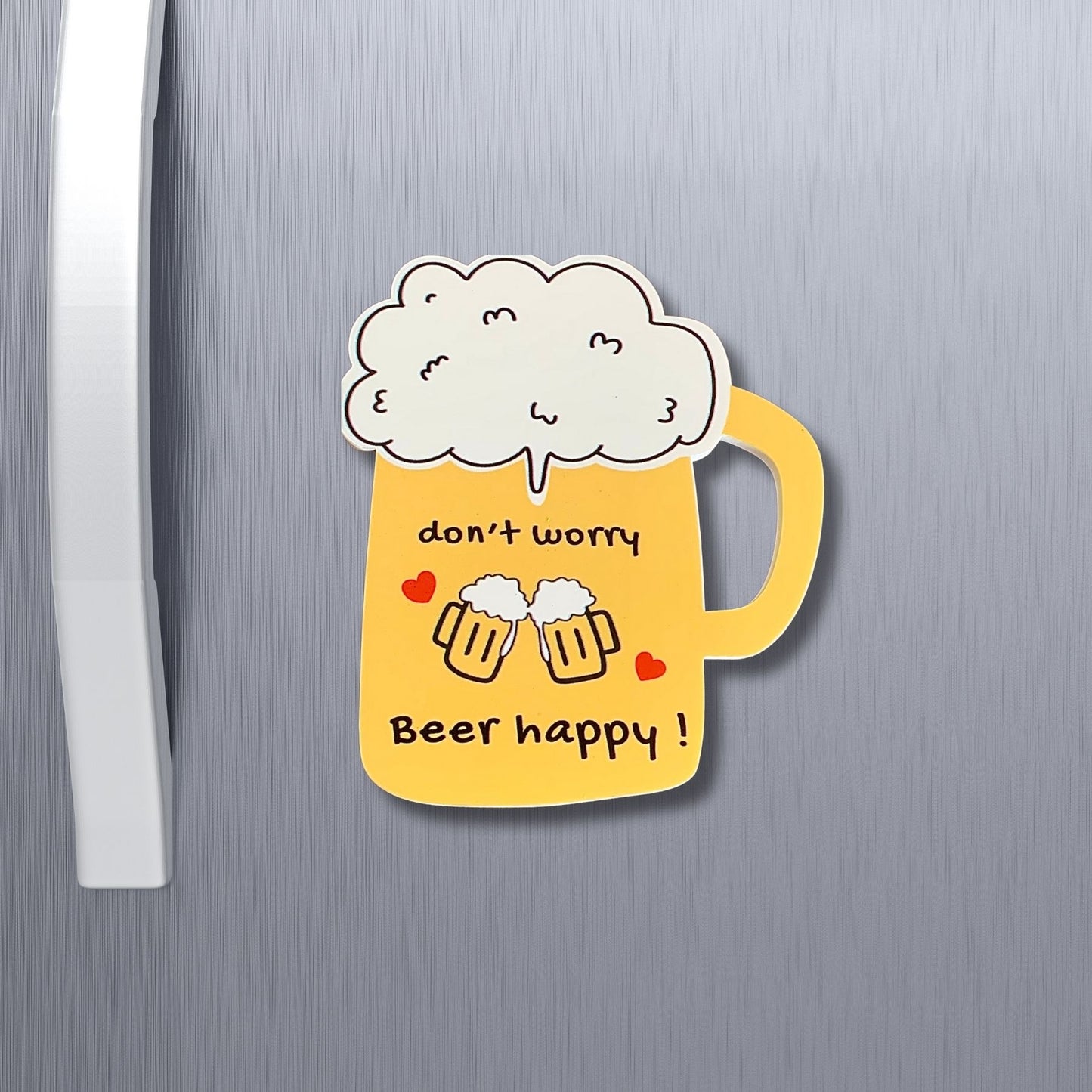 Don't worry, Beer happy - Fridge Magnet
