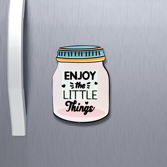 Enjoy Little Things Fridge magnet
